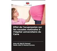 Effet de l'acupression sur les nausées matinales à l'hôpital universitaire du Caire