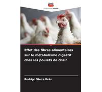Effet des fibres alimentaires sur le métabolisme digestif chez les poulets de chair