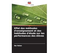 Effet des méthodes d'enseignement et des habitudes d'étude sur les performances des élèves