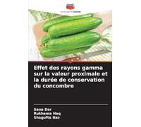 Effet des rayons gamma sur la valeur proximale et la durée de conservation du concombre