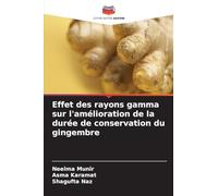 Effet des rayons gamma sur l'amélioration de la durée de conservation du gingembre