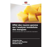 Effet des rayons gamma sur l'analyse immédiate des mangues: Source d'amélioration de la durée de conservation