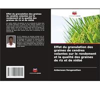Effet du granulation des graines de cendres volantes sur le rendement et la qualité des graines de riz et de niébé