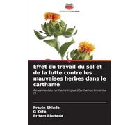 Effet du travail du sol et de la lutte contre les mauvaises herbes dans le carthame: Rendement du carthame irrigué (Carthamus tinctorius L)