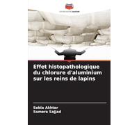 Effet histopathologique du chlorure d'aluminium sur les reins de lapins