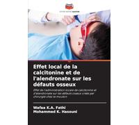Effet local de la calcitonine et de l'alendronate sur les défauts osseux: Effet de l'administration locale de calcitonine et d'alendronate sur les défauts osseux créés par chirurgie chez le mouton