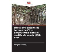 Effets anti-obésité de l'écorce de Ficus benghalensis dans le modèle de souris MSG-HFD