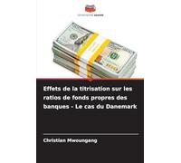 Effets de la titrisation sur les ratios de fonds propres des banques - Le cas du Danemark