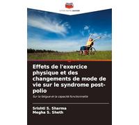 Effets de l'exercice physique et des changements de mode de vie sur le syndrome post-polio: Sur la fatigue et la capacité fonctionnelle