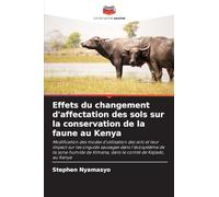 Effets du changement d’affectation des sols sur la conservation de la faune au Kenya: Modification des modes d'utilisation des sols et leur impact sur ... de Kimana, dans le comté de Kajiado, au Kenya