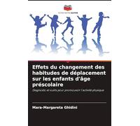 Effets du changement des habitudes de déplacement sur les enfants d'âge préscolaire: Diagnostic et outils pour promouvoir l'activité physique
