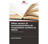 Effets sociaux et environnementaux de l'exploitation aurifère au Ghana: Une étude de cas à Obuasi