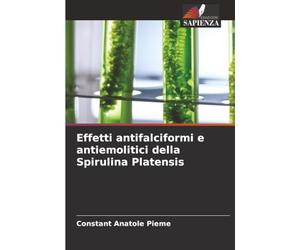 Effetti antifalciformi e antiemolitici della Spirulina Platensis
