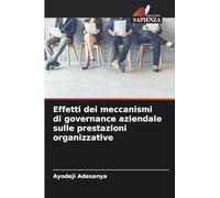 Effetti dei meccanismi di governance aziendale sulle prestazioni organizzative
