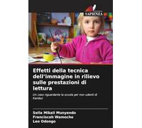 Effetti della tecnica dell'immagine in rilievo sulle prestazioni di lettura: Un caso riguardante la scuola per non udenti di Kambui