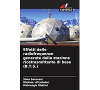 Effetti delle radiofrequenze generate dalla stazione ricetrasmittente di base (B.T.S.)