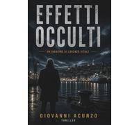 EFFETTI OCCULTI: una indagine di Lorenzo Vitale