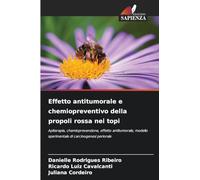 Effetto antitumorale e chemiopreventivo della propoli rossa nei topi: Apiterapia, chemioprevenzione, effetto antitumorale, modello sperimentale di carcinogenesi periorale