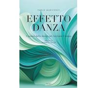 EFFETTO DANZA: Il potere della danza nel riscrivere il tempo
