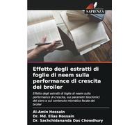 Effetto degli estratti di foglie di neem sulla performance di crescita dei broiler: Effetto degli estratti di foglie di neem sulla performance di ... e sul contenuto microbico fecale dei broiler