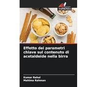 Effetto dei parametri chiave sul contenuto di acetaldeide nella birra