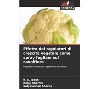 Effetto dei regolatori di crescita vegetale come spray fogliare sul cavolfiore: Regolatori di crescita vegetale nel cavolfiore