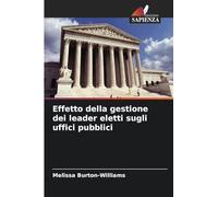 Effetto della gestione dei leader eletti sugli uffici pubblici