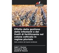 Effetto della gestione delle infestanti e dei livelli di fertilizzante nel cotone coltivato in regime pluviale: Nelle condizioni del Gujarat meridionale