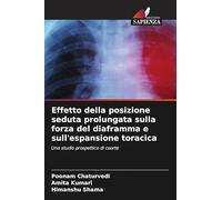 Effetto della posizione seduta prolungata sulla forza del diaframma e sull'espansione toracica: Uno studio prospettico di coorte