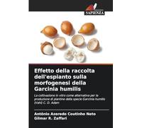 Effetto della raccolta dell'espianto sulla morfogenesi della Garcinia humilis: La coltivazione in vitro come alternativa per la produzione di piantine della specie Garcinia humilis (Vahl) C. D. Adam