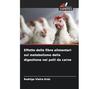 Effetto delle fibre alimentari sul metabolismo della digestione nei polli da carne