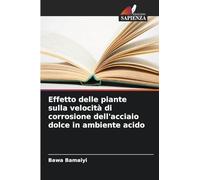 Effetto delle piante sulla velocità di corrosione dell'acciaio dolce in ambiente acido