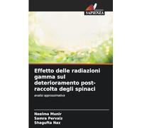 Effetto delle radiazioni gamma sul deterioramento post-raccolta degli spinaci: analisi approssimativa