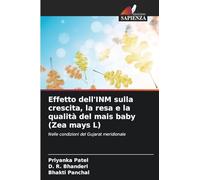 Effetto dell'INM sulla crescita, la resa e la qualità del mais baby (Zea mays L): Nelle condizioni del Gujarat meridionale