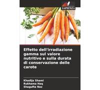 Effetto dell'irradiazione gamma sul valore nutritivo e sulla durata di conservazione delle carote