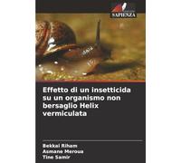 Effetto di un insetticida su un organismo non bersaglio Helix vermiculata