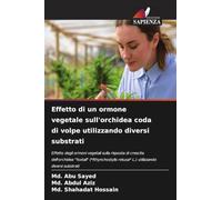 Effetto di un ormone vegetale sull'orchidea coda di volpe utilizzando diversi substrati: Effetto degli ormoni vegetali sulla risposta di crescita ... retusa* L.) utilizzando diversi substrati