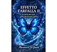 Effetto Farfalla II: La teoria del caos nella vita di tutti i giorni