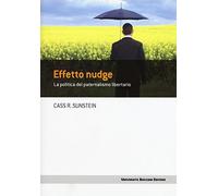 Effetto nudge. La politica del paternalismo libertario (Frontiere)