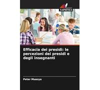 Efficacia dei presidi: le percezioni dei presidi e degli insegnanti