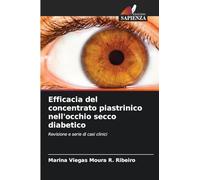 Efficacia del concentrato piastrinico nell'occhio secco diabetico: Revisione e serie di casi clinici