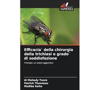 Efficacia ́ della chirurgia della trichiasi e grado ́ di soddisfazione: Trichiasi: un onere aggiuntivo