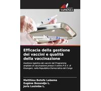 Efficacia della gestione dei vaccini e qualità della vaccinazione: Gestione logistica dei vaccini del Programma ampliato di vaccinazione presso il ... nella Repubblica Democratica del Congo
