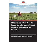 Efficacité de l'utilisation de l'azote dans les sols sableux à l'aide de la technique du traceur 15N