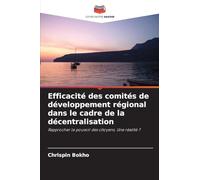 Efficacité des comités de développement régional dans le cadre de la décentralisation: Rapprocher le pouvoir des citoyens. Une réalité ?