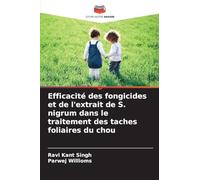 Efficacité des fongicides et de l'extrait de S. nigrum dans le traitement des taches foliaires du chou