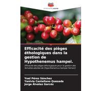 Efficacité des pièges éthologiques dans la gestion de Hypothenemus hampei.: Efficacité des pièges éthologiques pour la gestion des femelles adultes de (Hypothenemus hampei Ferrari).