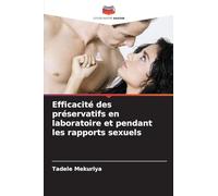 Efficacité des préservatifs en laboratoire et pendant les rapports sexuels