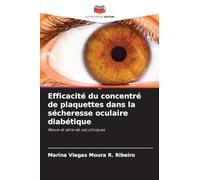 Efficacité du concentré de plaquettes dans la sécheresse oculaire diabétique: Revue et série de cas cliniques