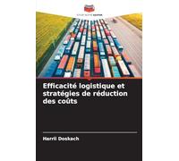 Efficacité logistique et stratégies de réduction des coûts